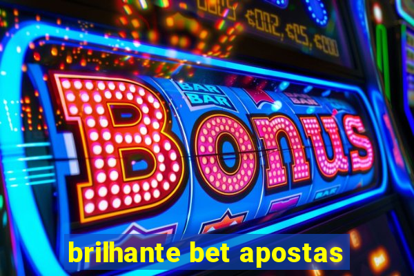 brilhante bet apostas